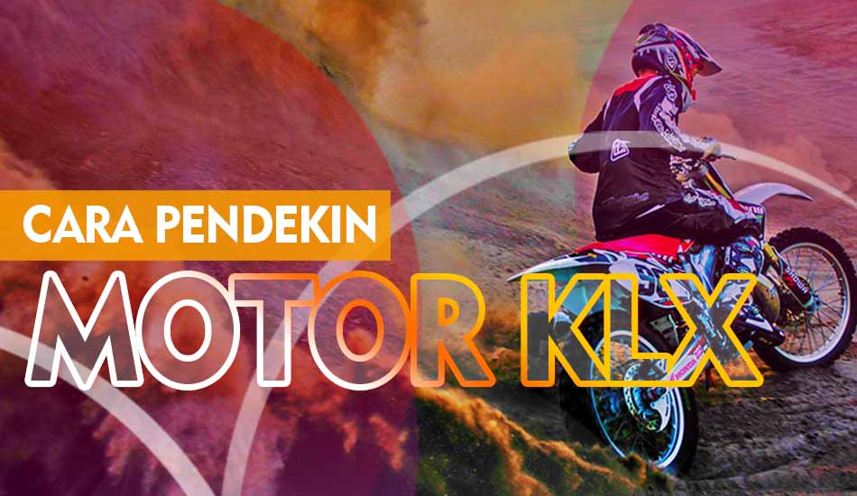 Cara Pendekin Motor KLX