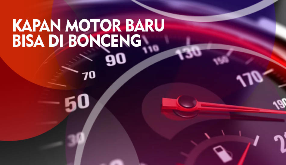 Kapan Motor Baru Bisa di Bonceng